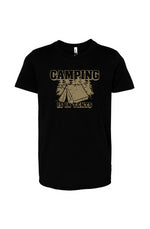 Camping Is In Tents Kid's Tee
