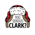 You Serious Clark? (Sticker)