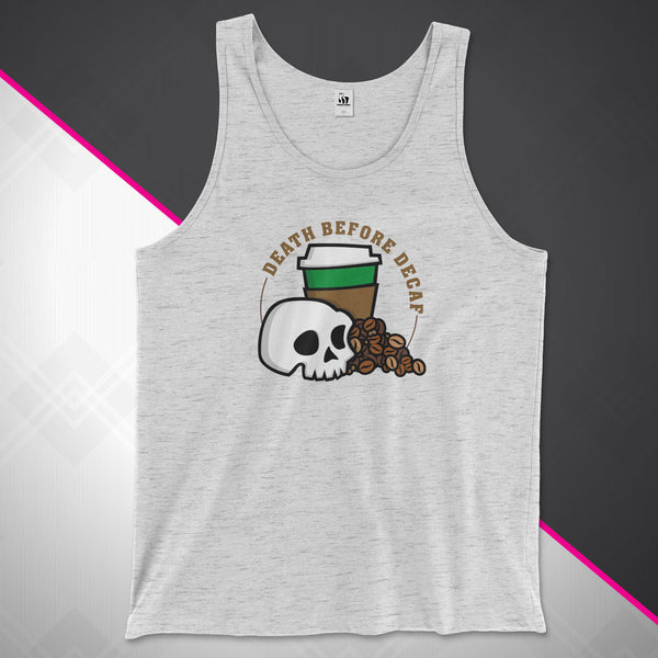 Death Before Decaf Unisex Tank