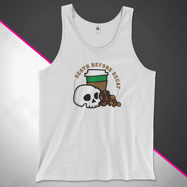 Death Before Decaf Unisex Tank