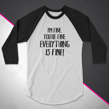 Everything Is Fine Unisex Jersey Tee