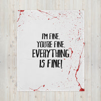 Everything Is Fine Throw Blanket